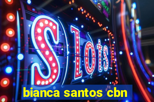 bianca santos cbn